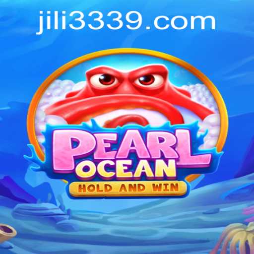 Discover PearlOcean: A Deep Dive into the Popular Game with JILI333
